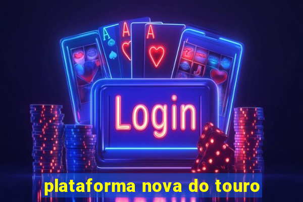 plataforma nova do touro